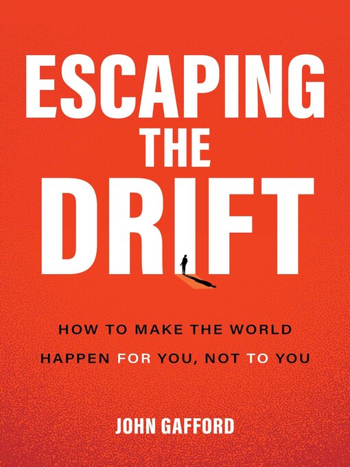 Title details for Escaping the Drift by John Gafford - Available